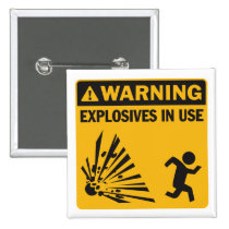Warning! Explosives in Use Button buttons