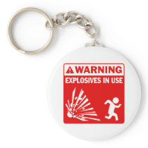 Warning! Explosives in Use Keychain keychains