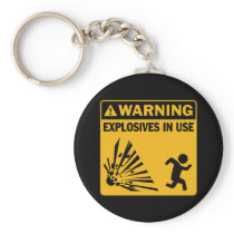 Warning! Explosives in Use Keychain keychains