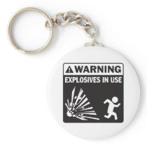 Warning! Explosives in Use Keychain keychains