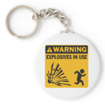 Warning! Explosives in Use Keychain keychains