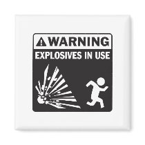 Warning! Explosives in Use Magnet magnets