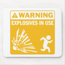 Warning! Explosives in Use Mousepad mousepads