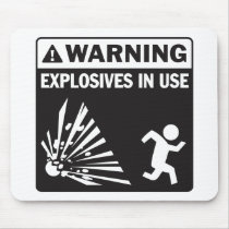 Warning! Explosives in Use Mousepad mousepads