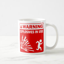 Warning! Explosives in Use Mug mugs