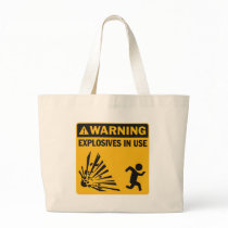Warning! Explosives in Use Tote Bag bags