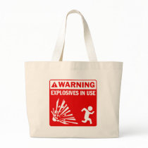 Warning! Explosives in Use Tote Bag bags
