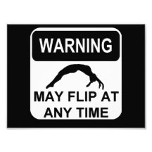 Warning flips at any time photo print