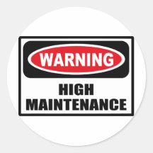 Warning HIGH MAINTENANCE Sticker