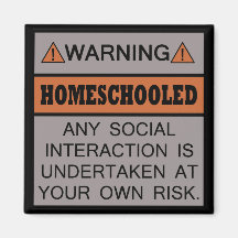 Warning! Homeschooled! Fridge Magnets