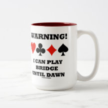 Warning! I Can Play Bridge Until Dawn (Card Suits) Mugs