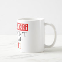 Warning: I Don't Dial 911 Coffee Mugs