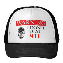 Warning: I Don't Dial 911 Hats