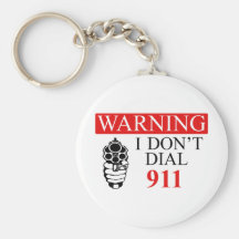 Warning: I Don't Dial 911 Key Chain