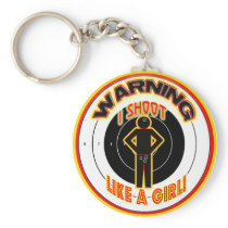 WARNING! I SHOOT LIKE A GIRL! KEY CHAIN
