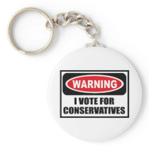 Warning I VOTE FOR CONSERVATIVES Key Chain