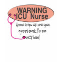 warning ICU NURSE as soon as you can open eyes spe t-shirts