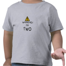 Warning! I'm TWO Tshirt