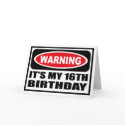 Warning IT'S MY 16TH BIRTHDAY Greeting Card