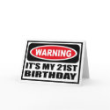 Warning IT'S MY 21ST BIRTHDAY Greeting Card