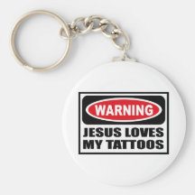 Warning JESUS LOVES MY TATTOOS Key Chain