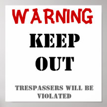 WARNING, KEEP OUT, Trespassers will be violated Poster