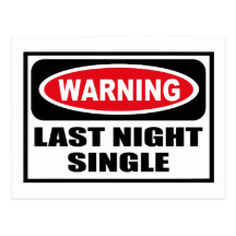 Warning LAST NIGHT SINGLE Postcard