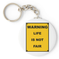 Warning ~ Life Is Not Fair ~ Spoof Warning Sign