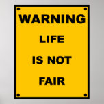 Warning ~ Life Is Not Fair ~ Spoof Warning Sign