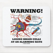 Warning! Losing Brain Cells At An Alarming Rate Mouse Pads