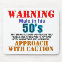 Warning male in his 50's mouse pads