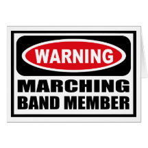 Warning MARCHING BAND MEMBER Greeting Card