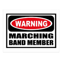 Warning MARCHING BAND MEMBER Postcard