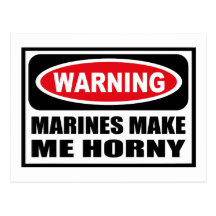 Warning MARINES MAKE ME HORNY Postcard