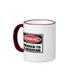 Warning MARRIED TO A MEXICAN Mug