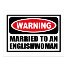 Warning MARRIED TO AN ENGLISHWOMAN Postcard