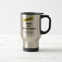 WARNING:  MOM ON DEPLOYMENT MUG