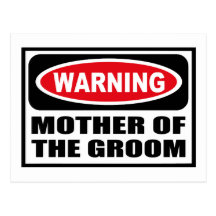 Warning MOTHER OF THE GROOM Postcard