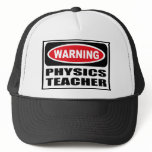 Warning PHYSICS TEACHER Hat
