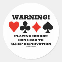 Warning! Playing Bridge Can Lead Sleep Deprivation Sticker