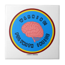 Warning! Polymath Inside (Brain Anatomy) Ceramic Tile