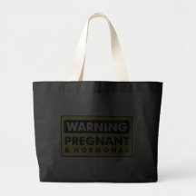 Warning: Pregnant & Hormonal Tote Bags