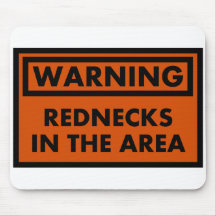 Warning Rednecks in the Area Mousepads