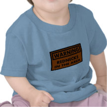 Warning Rednecks in the Area Tshirt