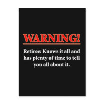 WARNING- Retiree - Knows it all.... Postcard