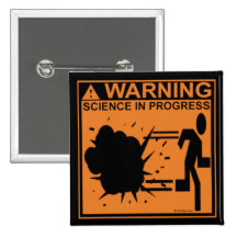 WARNING:SCIENCE IN PROGRESS PINBACK BUTTONS