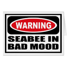 Warning SEABEE IN BAD MOOD Greeting Card