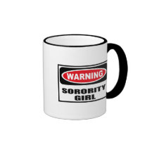 Warning SORORITY GIRL Mug