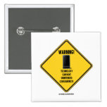 Warning! Technology Unintended Consequences Pin