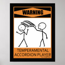 Warning Temperamental Accordion Player Posters